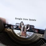 Google’s Core Update: Master SEO and Unlock Its Full Potential